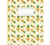 Sweet Pineapple Paradise Composition Notebook: College Ruled 120 Pages, 7.5 x 9.25 Inches, Soft Matte Cover: A Fresh and Playful Notebook for Students, Writers, and Fruit Fans