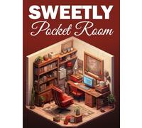 Sweet Pocket Room Coloring Book for adults and teens: Therapeutic Coloring for Stress Relief & Modern Interior Decor Inspiration