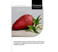 Sweet potato (Ipomoea batatas Lam): a rich source of bioactive components and a promising crop for health promotion
