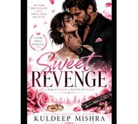 SWEET REVENGE: A Dark Mafia Romance forced marriage romance