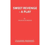 Sweet Revenge - A Play - Durbidge Francis