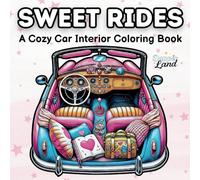 Sweet Rides Coloring Book: Cozy Car Interiors, Soft Pink Pillows, Retro Vibes, and Girl’s Dreamy Rides!