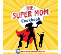 Sweet Sally The Super Mom Cookbook (Tascabile)