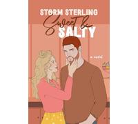 Sweet & Salty: A Sweet Enemies To Lovers Romcom