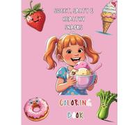 Sweet, Salty, and Healthy Snacks Coloring book: Sweets, Salty, and Healthy Snacks: Coloring Book for Adults and Kids, Bold and Easy, Simple and Big ... Desserts and Fruits (Bold & Easy Coloring)