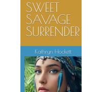 SWEET SAVAGE SURRENDER