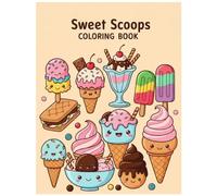 Sweet Scoops Coloring Book: A Delightful Ice Cream Adventure for Kids and Adults