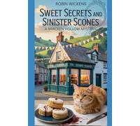 Sweet Secrets and Sinister Scones: A Bracken Hollow Mystery.docx