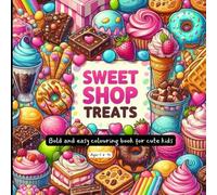 Sweet Shop Treats: Bold and Easy Colouring Book for Cute Kids: Fun and Easy Coloring Pages for Children