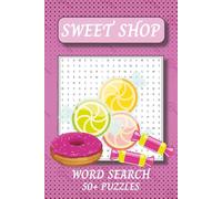 Sweet Shop Word Search Puzzle Book: Word Searches with Easy to Read Print aboutc candy, desserts, and More | 6x9 inches, 110 pages | 50+ Puzzles ... Gift for Vacations, Holidays, and Leisure Time