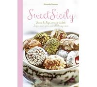 Sweet Sicily. Storie di pupi, amori e canditi. Sugar and spice, and all th...