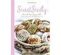 Sweet Sicily: Sugar and Spice, and All Things Nice [Lingua inglese]