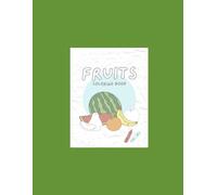 Sweet & Silly Fruits Kids Fruit Coloring and spelling Book