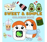 Sweet & Simple: Coloring Book of Snacks, Foods, and Fruits.