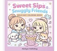 Sweet Sips & Snuggly Friends: Bold- Easy Coloring Book