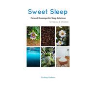 Sweet Sleep: Natural Homeopathic Sleep Solutions for Babies & Children