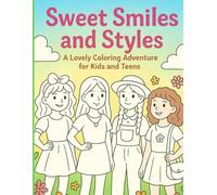 Sweet Smiles and Styles.: A Locely Colouring Adventure For Kids And Teens