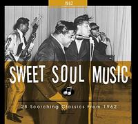 Sweet Soul Music - 28 Scorching Classics From 1962