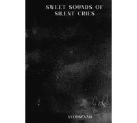 Sweet Sounds of Silent Cries