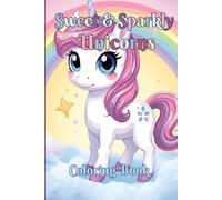 Sweet & Sparkly Unicorns: Coloring Book
