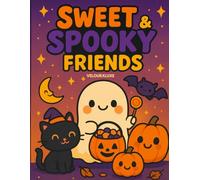 Sweet & Spooky Friends: A Cute and Relaxing Halloween Coloring Book for Kids, Teens, and Adults