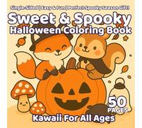 Sweet & Spooky Kawaii Halloween Coloring Book - 50 Pages of Cute Ghosts, Pumpkins, Black Cats & Trick-or-Treat Fun | Relaxing & Easy for Kids, Teens & ... - Perfect Family Gift for Halloween Fun!