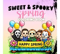 Sweet & Spooky Spring Coloring Book for Horror Fans: Cute Spring-Themed Coloring Pages