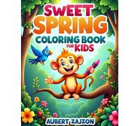 sweet spring coloring book for kids: easy spring coloring book,bold and easy coloring book,spring coloring book for kids,spring in coloring book for ... kids,spring garden coloring book for kids.