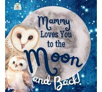 Sweet Sprout Press Mammy Loves You to the Moon and Back (Tascabile)