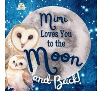 Sweet Sprout Press Mimi Loves You to the Moon and Back (Tascabile)