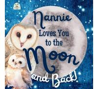 Sweet Sprout Press Nannie Loves You to the Moon and Back (Tascabile)