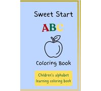 Sweet Start ABC Coloring Book: Children's alphabet learning coloring book