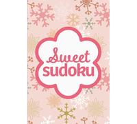 Sweet Sudoku Christmas: Pretty Puzzles For Brain Boosting Mindfulness Fun