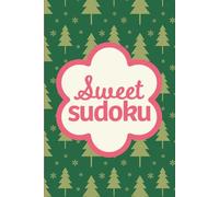 Sweet Sudoku Christmas: Pretty Puzzles For Brain Boosting Mindfulness Fun
