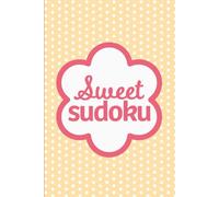 Sweet Sudoku: Pretty Puzzles For Brain Boosting Mindfulness