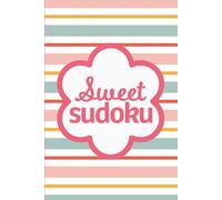 Sweet Sudoku: Pretty Puzzles For Brain Boosting Mindfulness Fun