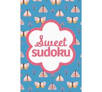 Sweet Sudoku: Pretty Puzzles For Brain Boosting Mindfulness Relaxation Fun
