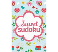Sweet Sudoku: Pretty Puzzles For Self Care And Mindfulness