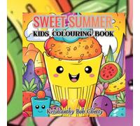 Sweet Summer Kids Coloring Book: Coloring book for Kids featuring Relaxing Sweet Summer Characters with Bold, Easy and Simple Designs
