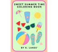 Sweet Summer Time Coloring Book by K. Lanee’