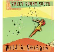 Sweet Sunny South - Wild N' Swingin'