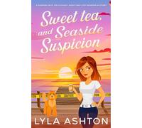 Sweet tea and Seaside Suspicion: A Harper Skye Deliciously Addictive Cozy Murder Mystery