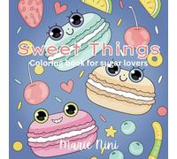 Sweet Things: Coloring book for sugar lovers