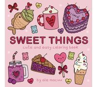 Sweet Things: cute and easy coloring book