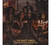 Sweet Things - In Borrowed Shoes, On Borrowed Time