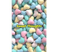 Sweet Thoughts: A Cute Pastel Candy Hearts Journal for Girls, Teens and Creative Writing