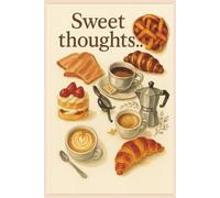 Sweet Thoughts..: The Ultimate Dessert-Themed Journal for Writing, Notes, and Dreams
