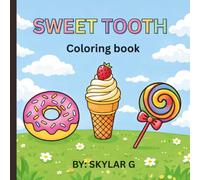 Sweet tooth coloring book: Where every page there is a treat to color