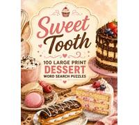 Sweet Tooth Word Search: 100 Large Print Dessert Word Search Puzzles for Seniors - With Full Answer Key