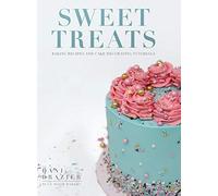 Sweet Treats: Baking Recipes and Cake Decorating Tutorials by Blue Door Bakery